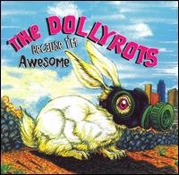 Because I'm Awesome - Dollyrots - Musikk - SOUND POLLUTION - 0748337530226 - 10. februar 2012