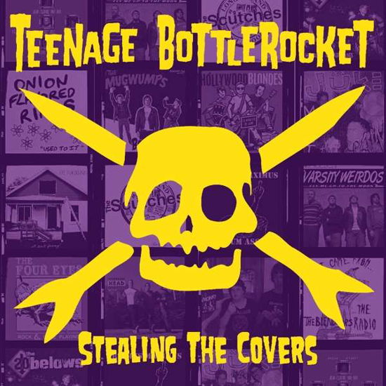 Stealing the Covers - Teenage Bottlerocket - Música - FAT WRECK CHORDS - 0751097098226 - 14 de julho de 2017
