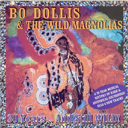 30 Years & Still Wild - Dollis, Bo & Wild Magnolias - Musik - AIM - 0752211501226 - 28 mars 2008