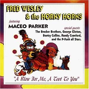 Cover for Fred Wesley &amp; the Horny Horns &amp; Maceo Parker · A Blow for Me, a Toot to You (CD) (2022)