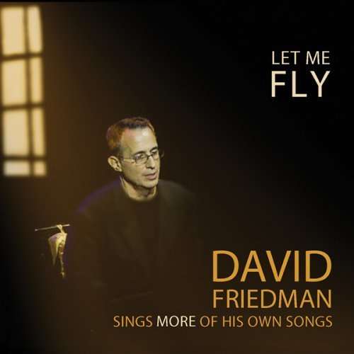 Let Me Fly - David Friedman - Musiikki - MIDDER MUSIC - 0755971011226 - tiistai 14. toukokuuta 2013