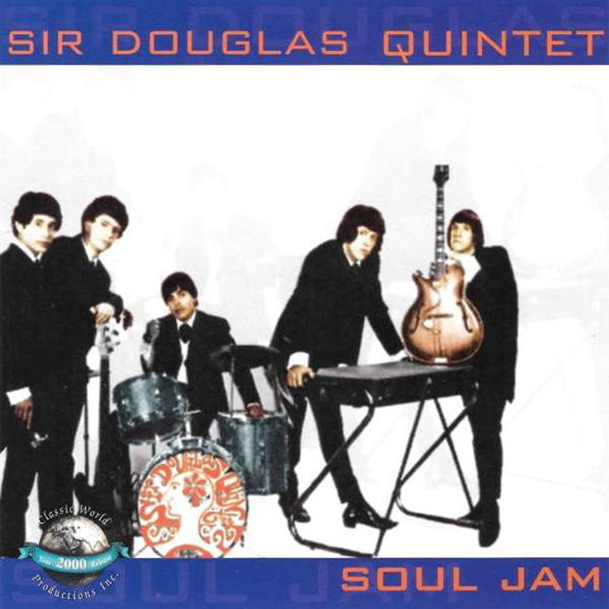 Soul Jam - Sir Douglas Quintet - Music - CLASSIC WORLD ENTERT - 0760137231226 - May 17, 2019