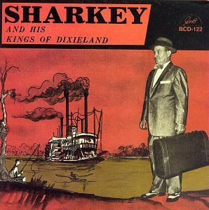 And His Kings Of Dixieland - Sharkey Bonano - Musik - GHB - 0762247512226 - 6. marts 2014