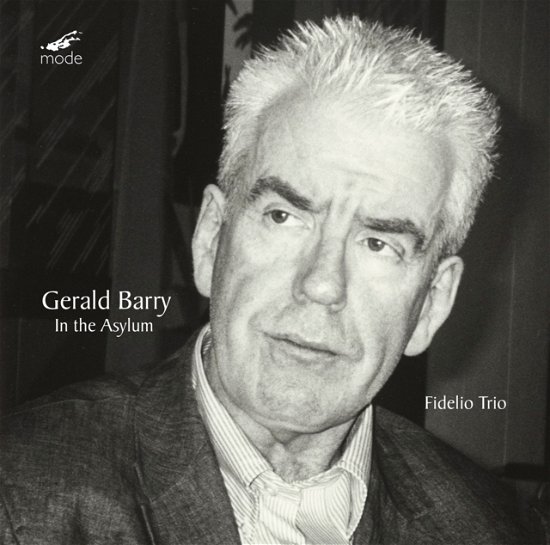 Gerald Barry: In The Asylum - Fidelio Trio - Musik - MODE - 0764593033226 - 17. Juni 2022