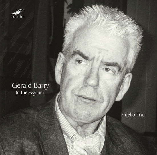 Gerald Barry: In The Asylum - Fidelio Trio - Música - MODE - 0764593033226 - 17 de junho de 2022