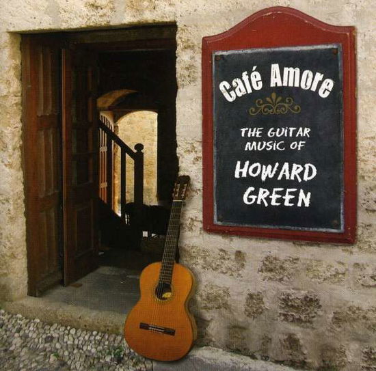 Cover for Howard Green · Cafe Amore (CD) (2010)