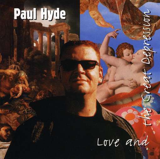 Paul Hyde · Love & the Great Depression (CD) (2009)