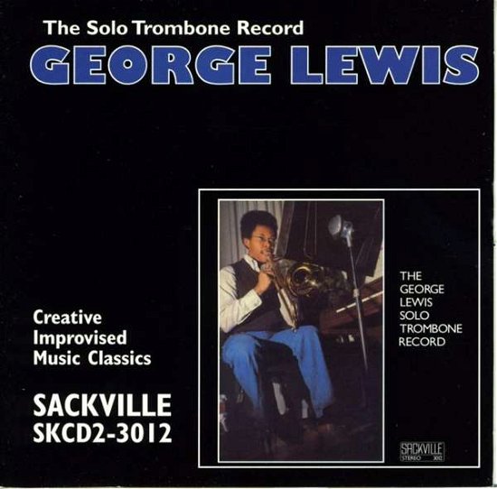 Solo Trombone Record - George Lewis - Musiikki - SACKVILLE - 0778132301226 - torstai 17. helmikuuta 2011