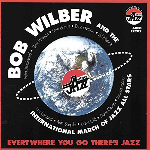 Everywhere You Go There's Ja - Wilber, Bob & the Internatio - Musik - JAZZ - 0780941120226 - 12 september 2017