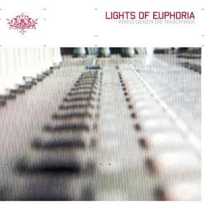 Krieg Gegen Die Maschinen - Lights Of Euphoria - Musique - METROPOLIS RECORDS - 0782388031226 - 2020