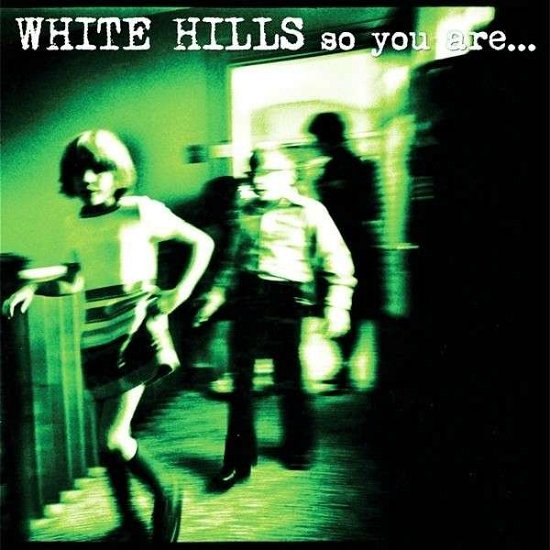 Cover for White Hills · So You Are... So YouLl Be (CD) (2013)
