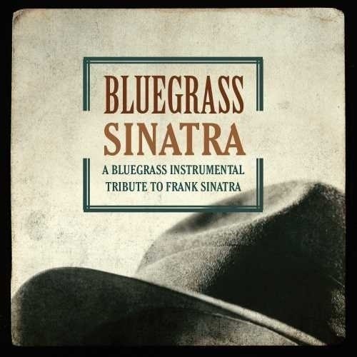 Bluegrass Sinatra - Frank Sinatra - Muziek - GREEN HILL - 0792755618226 - 14 maart 2019