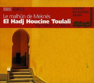 Toulali/ Malhûn De Meknès (Le) - Marocco - Music - HARMONIA MUNDI-DISTR LABELS - 0794881487226 - April 16, 2005