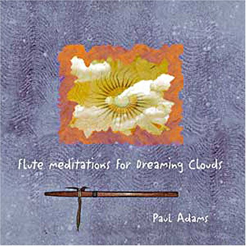 Flute Meditations for Dreaming Clouds - Paul Adams - Music - Lakefront - 0796531001226 - 2004