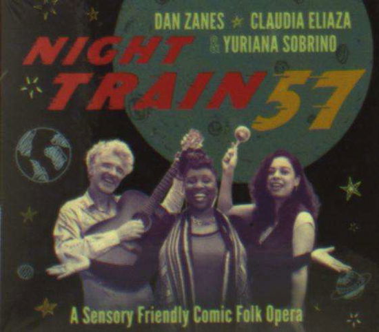 Cover for Dan Zanes &amp; Claudia Eliaza &amp; Yuriana Sobrino · Night Train 57 (CD) (2018)