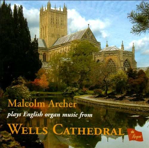 Cover for Malcolm Archer · Organ Music From Wells Cathedral Regent Records Klassisk (CD) (2008)