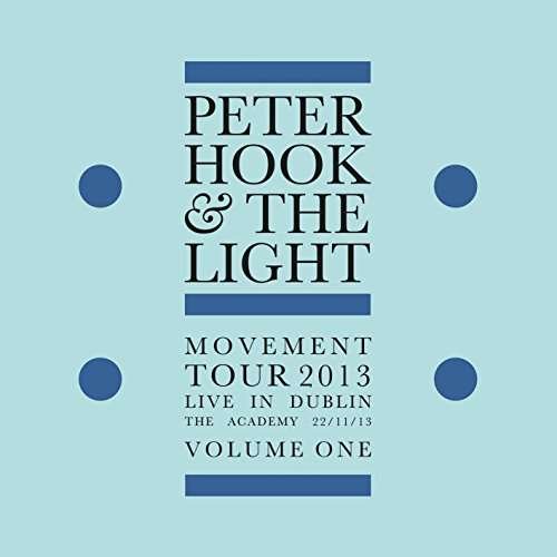 Movement - Live in Dublin Vol. 1 - Peter Hook & the Light - Musikk - ROCK - 0803343146226 - 6. juli 2018