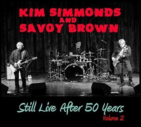 Cover for Simmonds, Kim &amp; Savoy Brown · Still Live After 50 Years Volume 2 (CD) (2019)