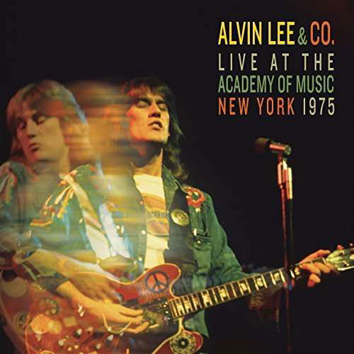 Live At The Academy Of Music New York 1975 - Lee, Alvin & Co. - Musik - RAINMAN - 0809289170226 - 27. oktober 2017