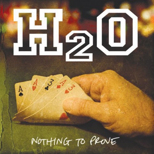 Nothing to Prove - H20 - Musiikki - PUNK / ROCK - 0811772019226 - maanantai 26. toukokuuta 2008