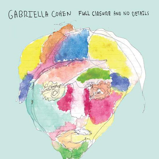 Gabriella Cohen · Full Closure And No Details (LP) (2017)