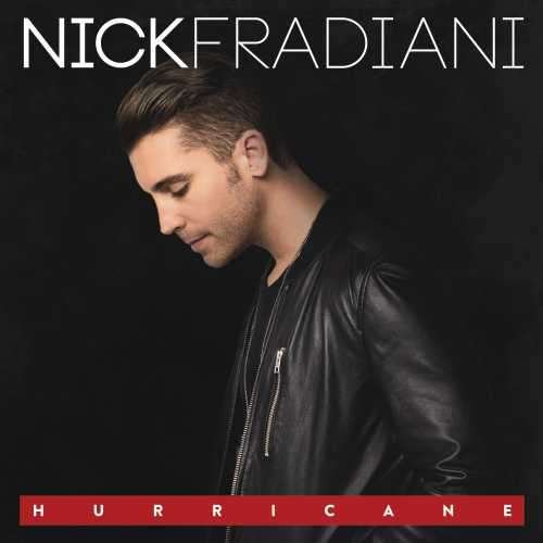 Hurricane - Nick Fradiani - Music - BIG MACHINE RECORDS - 0818486014226 - August 5, 2016
