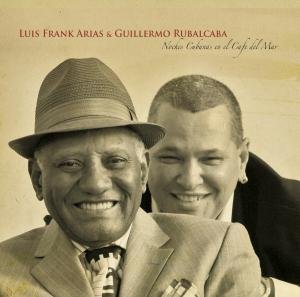 Cover for Arias,luis Frank / Rubalcaba,guillermo · Noches Cubanas en El Cafe Del Mar (CD) (2017)
