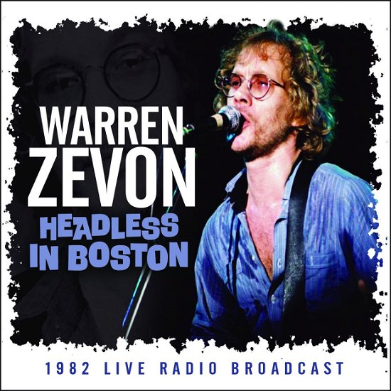 Headless in Boston - Zevon Warren - Musiikki - Chrome Dreams - 0823564631226 - maanantai 8. heinäkuuta 2013