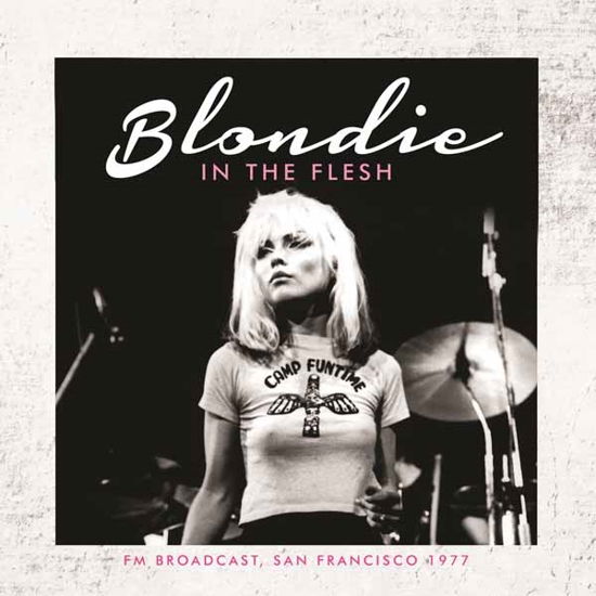 Cover for Blondie · In the flesh san francisco radio br (CD) (2015)