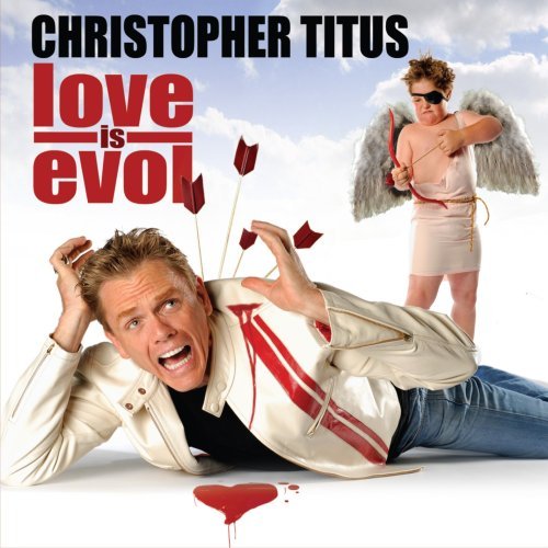 Cover for Christopher Titus · Love is Evol (CD) [Digipak] (2009)