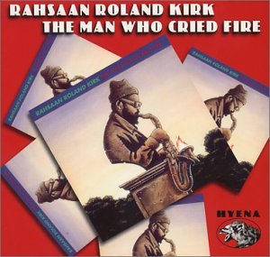 Man Who Cried Fire by Rahsaan Roland Kirk - Rahsaan Roland Kirk - Música - Sony Music - 0825005930226 - 28 de março de 2022