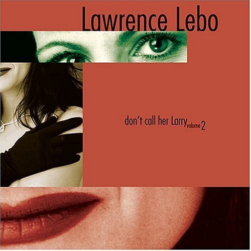 Dont Call Her Larry 2 - Lawrence Lebo - Musik - Riozen / On The Air - 0825346446226 - 26. Oktober 2004