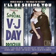 Cover for Various Artists · I'll Be Seeing You: World War II the Road to Victory (CD) (1999)