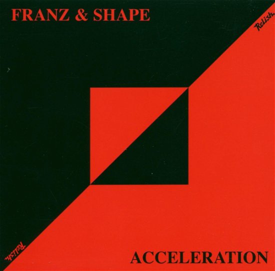 Acceleration - Franz & Shape - Musik - FOUR MUSIC - 0828768519226 - 4. marts 2019