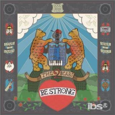Cover for 2 Bears · Be Strong (CD) (2019)
