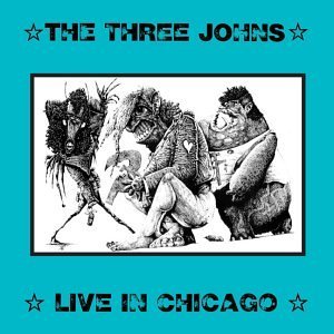 Live in Chicago - Three Johns - Musik - BURIED TREASURE RECORDS - 0881626100226 - 21. August 2015