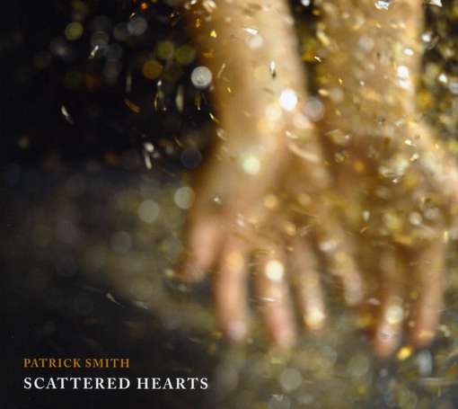 Cover for Patrick Smith · Scattered Hearts (CD) (2008)