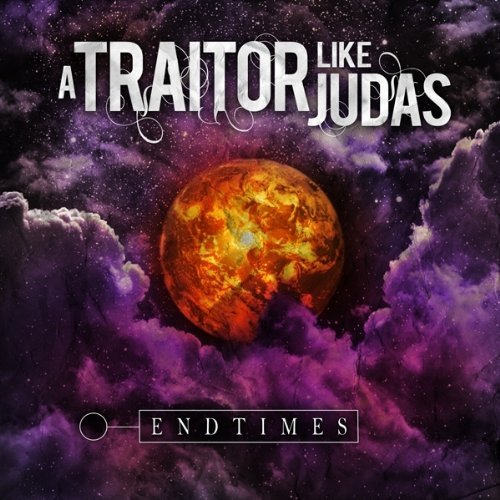 Cover for A Traitor Like Judas · Endtimes (CD) (2010)
