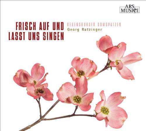 Cover for Regensburger Domspatzen / Ratzinger · Frisch Auf Und Lasst Uns Singe (CD) (2016)