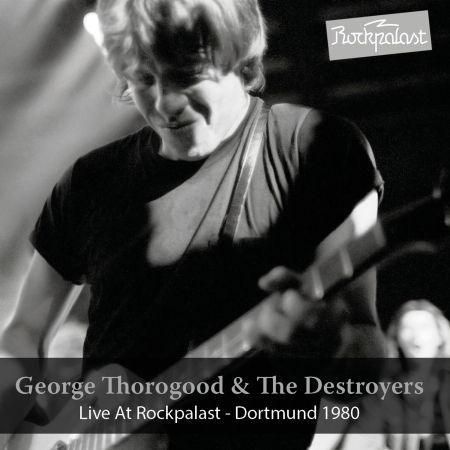 Live At Rockpalast - Dortmund 1980 - George Thorogood - Musik - MIG - 0885513907226 - 23. februar 2017