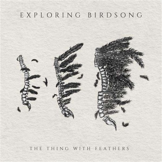 Cover for Exploring Birdsong · The Thing with Feathers EP (CD) [Digipak] (2019)