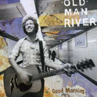 Good Morning - Old Man River - Music - SONY MUSIC - 0886970651226 - October 29, 2007