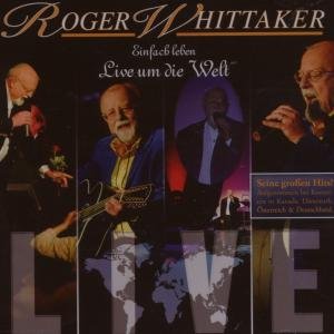 Einfach Leben - Roger Whittaker - Musiikki - SONY - 0886970974226 - tiistai 25. syyskuuta 2007