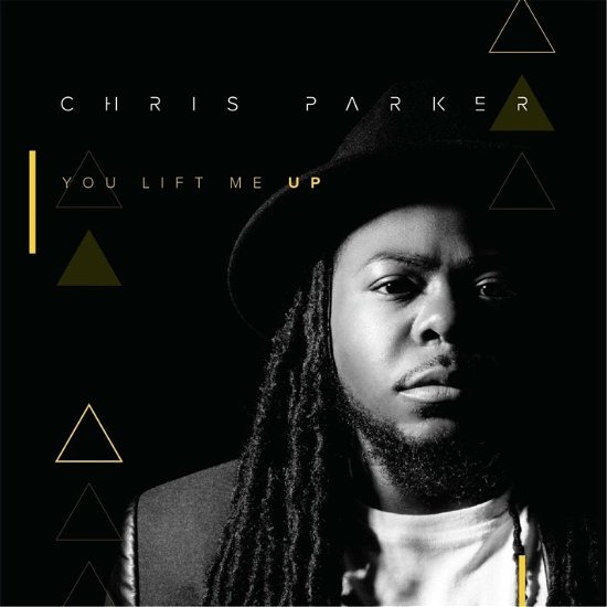 Cover for Chris Parker · You Lift Me Up (CD) (2017)