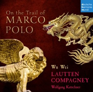 Cover for Lautten Compagney · On The Trail Of Marco Polo (CD) (2015)