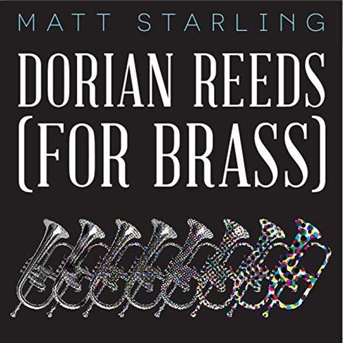 Cover for Matt Starling · Terry Riley's Dorian Reeds (For Brass) (CD) (2015)