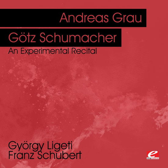 Ligeti & Schubert: An Experimental Recital-Grau,An - Andreas Grau - Muzyka - Essential Media Mod - 0894231397226 - 8 sierpnia 2012