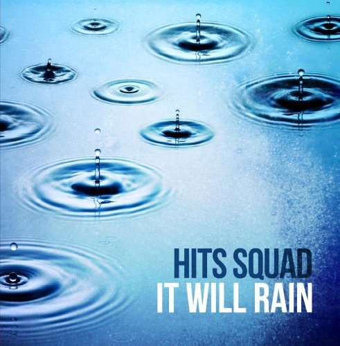 Cover for Hits Squad · It Will Rain-Hits Squad (CD) [EP edition] (2013)