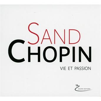 Vie Et Passion - F. Chopin - Musikk - Soupir (Harmonia Mundi - Musicora) - 3149028018226 - 15. august 2012