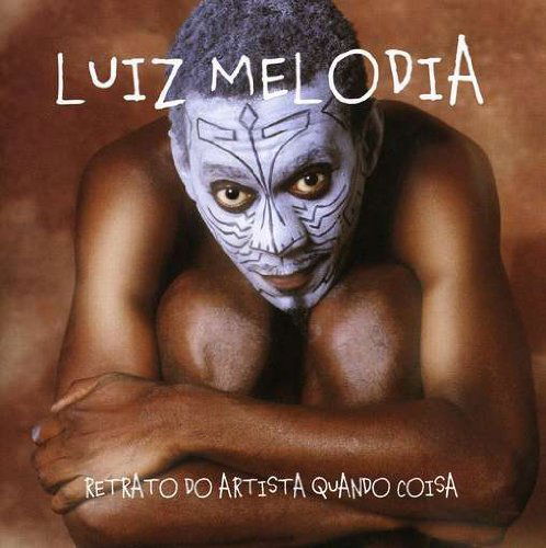 Luiz Melodia-retrato Do Artista Quando Coisa - Luiz Melodia - Música - INDEPENDANT-LABEL - 3259120019226 - 26 de outubro de 2001